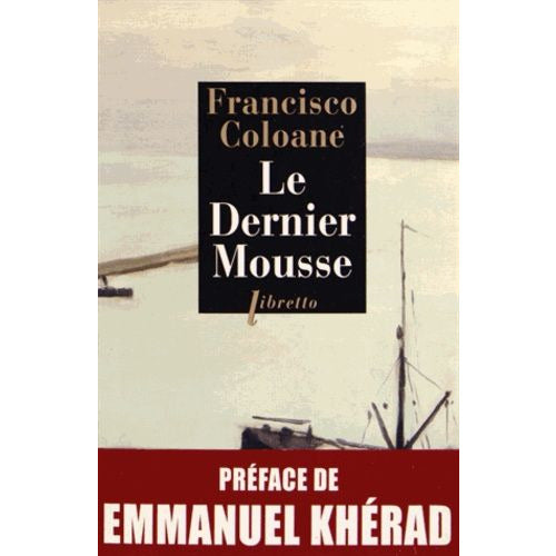 LE DERNIER MOUSSE - FRANCISCO COLOANE