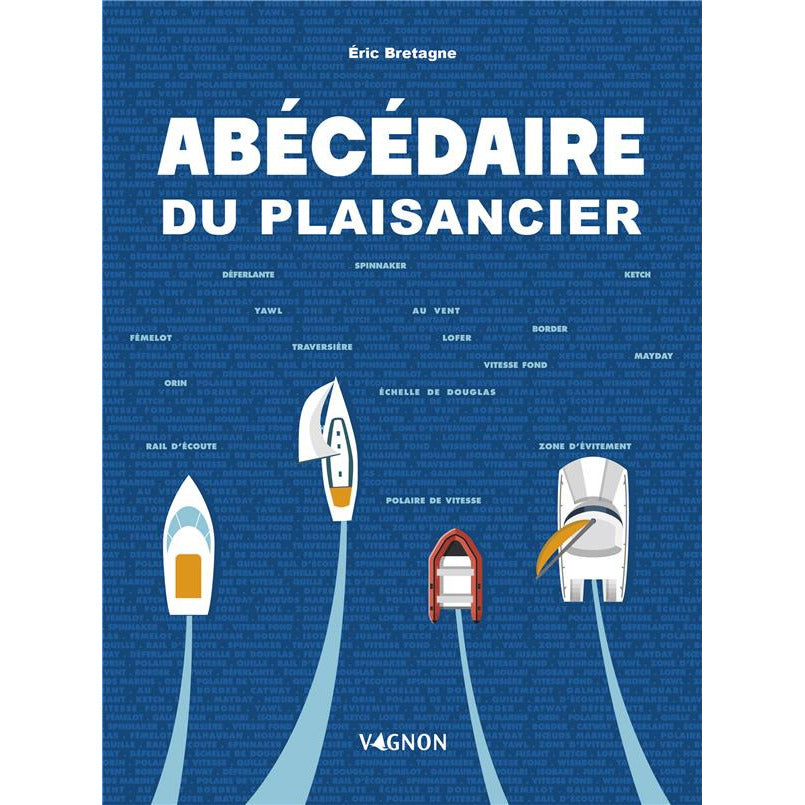 ABÉCÉDAIRE DU PLAISANCIER VAGNON