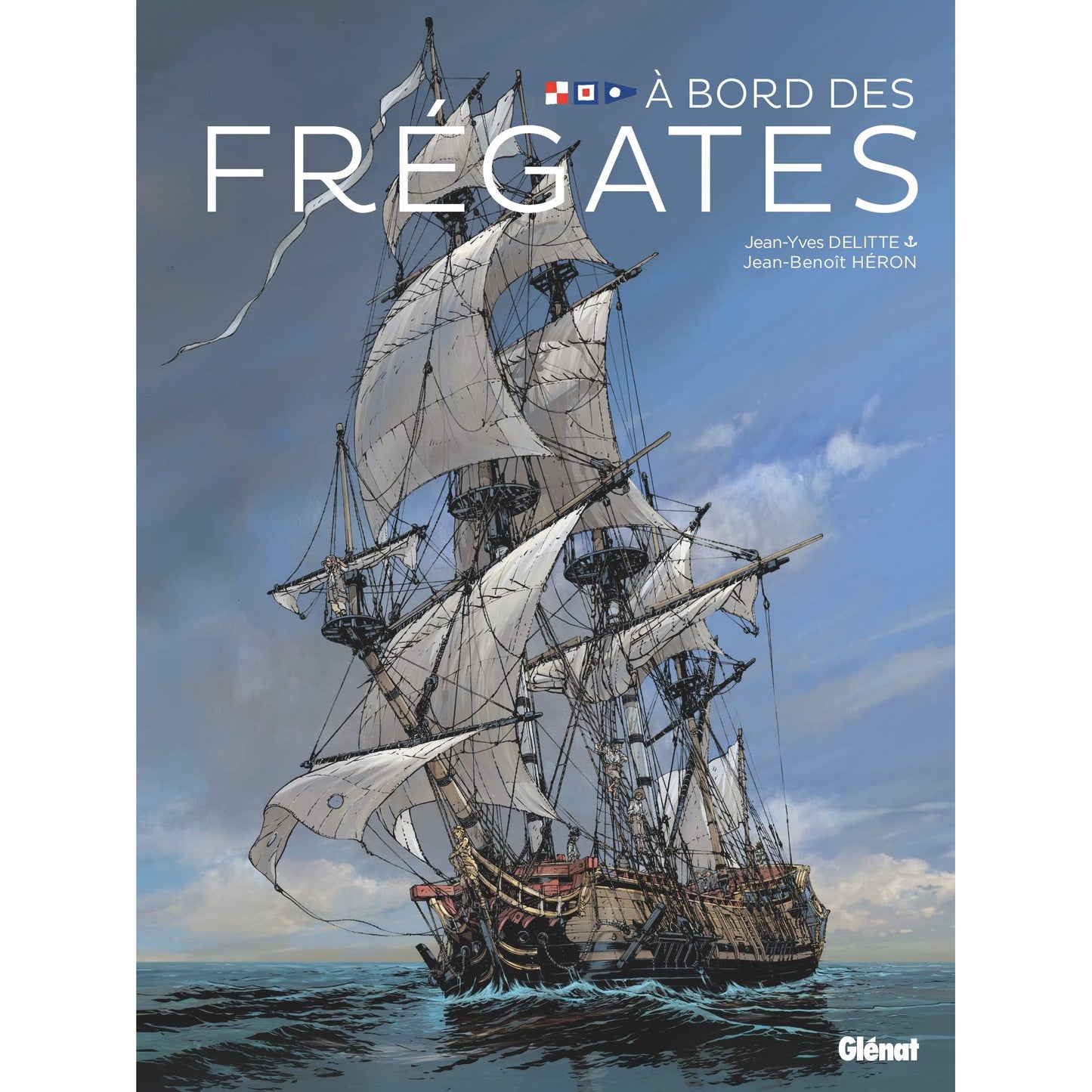 A BORD DES FREGATES -  JEAN-YVES DELITTE - JEAN-BEANOIT HERON