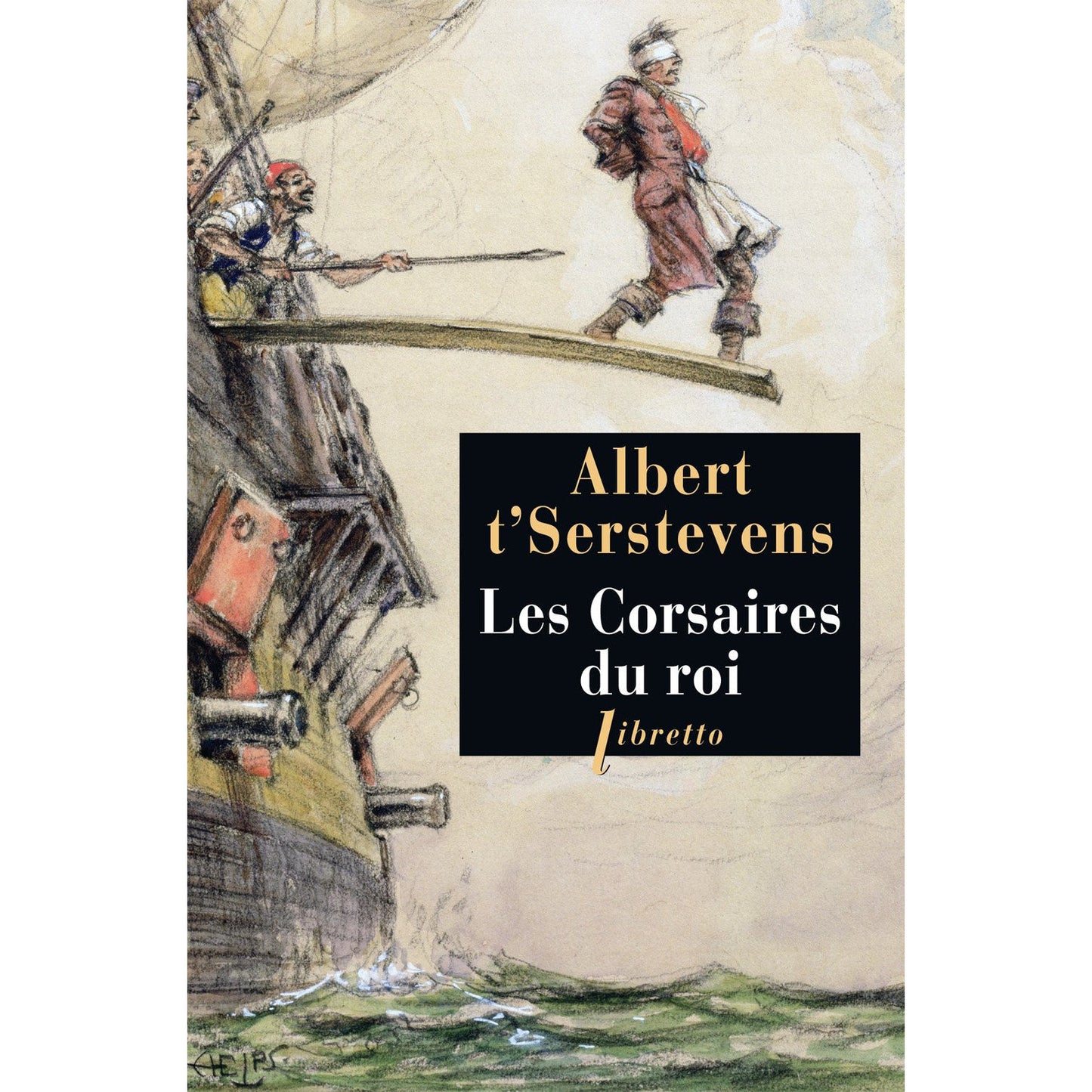 LES CORSAIRES DU ROI - ALBERT T'SERSTEVENS