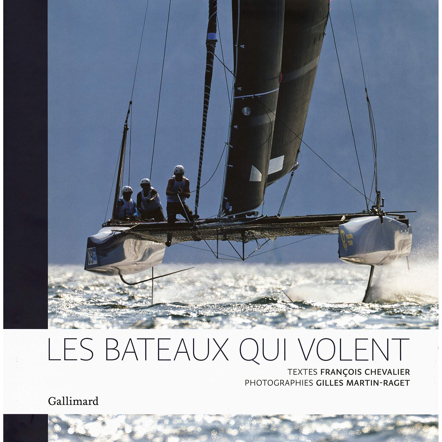 LES BATEAUX QUI VOLENT - FRANÇOIS CHEVALIER & GILLES MARTIN-RAGET