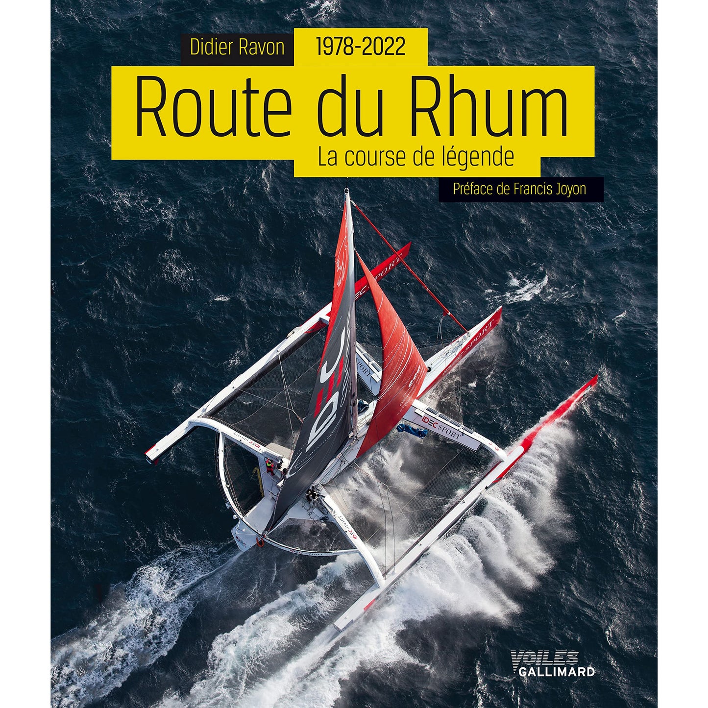 ROUTE DU RHUM, LA COURSE DE LEGENDE 1978-2022 - DIDIER RAVON