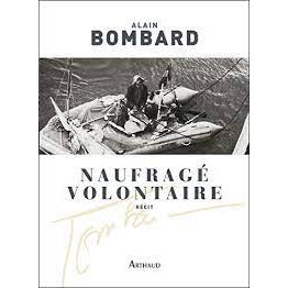 NAUFRAGE VOLONTAIRE-ALAIN BOMBARD