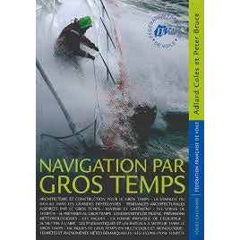 NAVIGATION PAR GROS TEMPS FFV - KAINES ADLARD COLES & PETER BRUCE