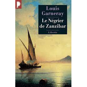 LE NEGRIER DE ZANZIBAR T2 - LOUIS GARNERAY