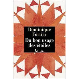 DU BON USAGE DES ETOILES - DOMINIQUE FORTIER