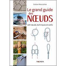 LE GRAND GUIDE DES NOEUDS VAGNON