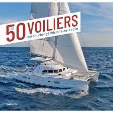 LES 50 VOILIERS QUI ONT CHANGÉ L'HISTOIRE DE LA VOILE