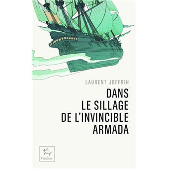 DANS LE SILLAGE DE L'INVINCIBLE ARMADA POCHE