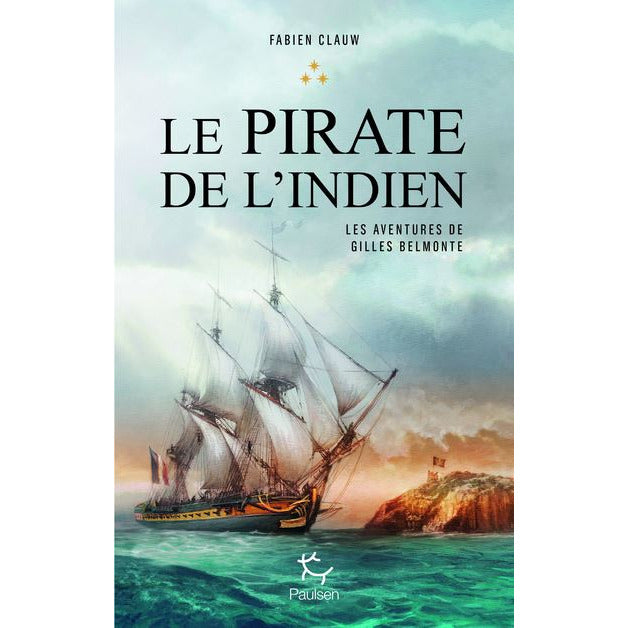 LE PIRATE DE L'INDIEN T3 BELMONTE - FABIEN CLAUW