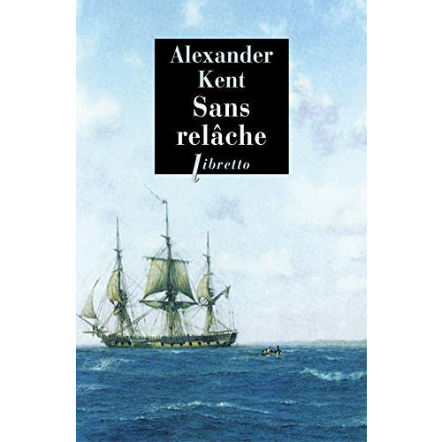 SANS RELACHE - ALEXANDER KENT