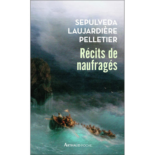 RECITS DE NAUFRAGES - SEPULVEDA, LAUJARDIERE, PELLETIER