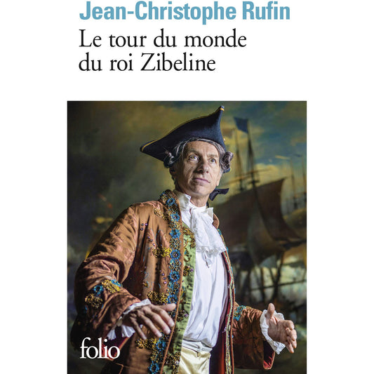 LE TOUR DU MONDE DU ROI ZIBELINE-JEAN-CHRISTOPHE RUBIN-Folio