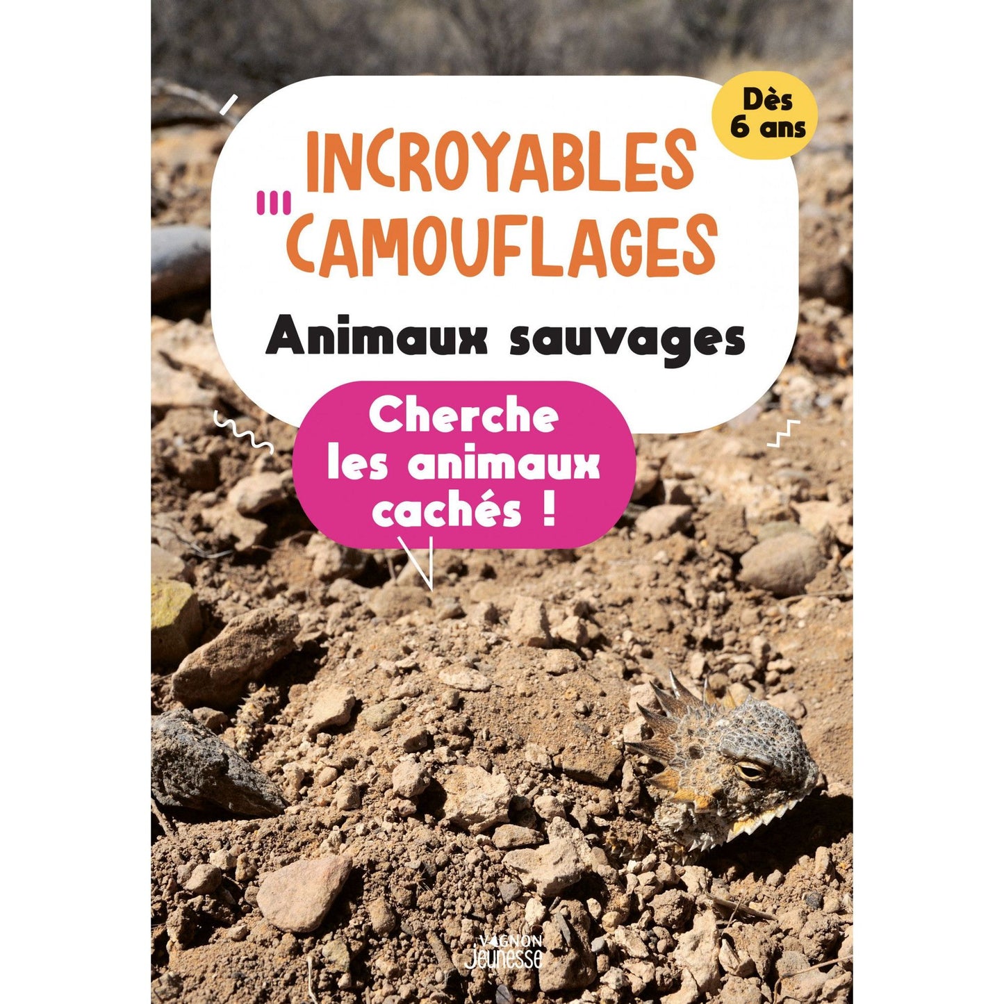 INCROYABLES CAMOUFLAGES : ANIMAUX SAUVAGES