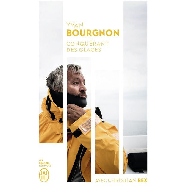 CONQUERANT DES GLACES - YVAN BOURGNON