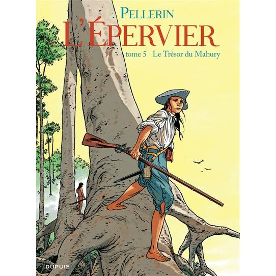 L'EPERVIER - T.5 LE TRESOR DU MAHURY - PATRICE PELLERIN