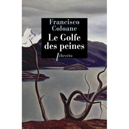 LE GOLFE DES PEINES - FRANCISCO COLOANE