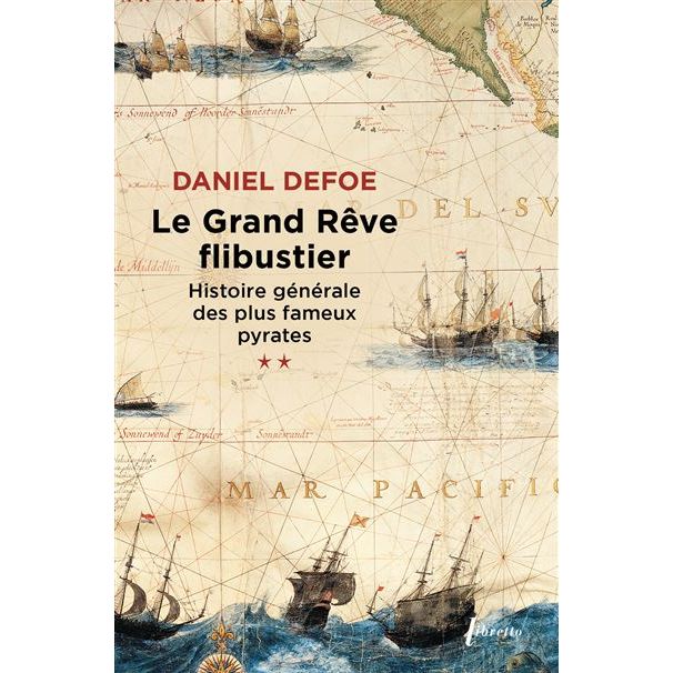 LE GRAND REVE FLIBUSTIER - DANIEL DEFOE