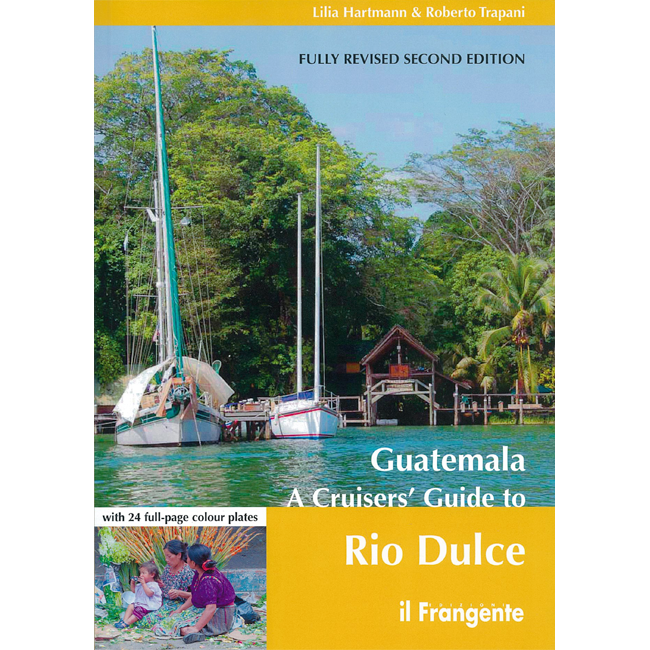 CRUISING GUIDE TO RIO DULCE GUATEMALA