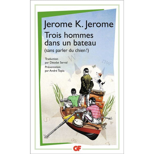 TROIS HOMMES DANS UN BATEAU (SANS PARLER DU CHIEN !) - JEROME K. JEROME