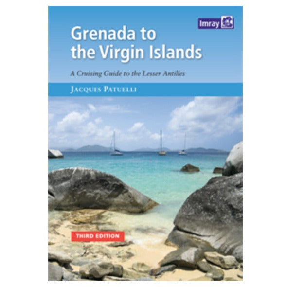 GUIDE NAUTIQUE IMRAY : GRENADA TO THE VIRGIN ISLANDS
