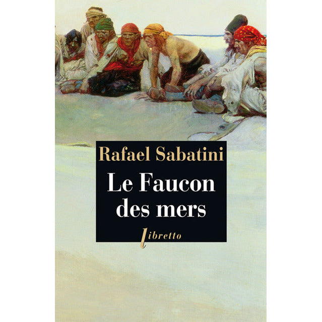 LE FAUCON DES MERS - RAFAEL SABATINI