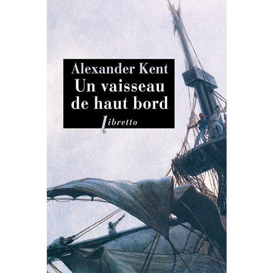 UN VAISSEAU DE HAUT BORD - ALEXANDER KENT