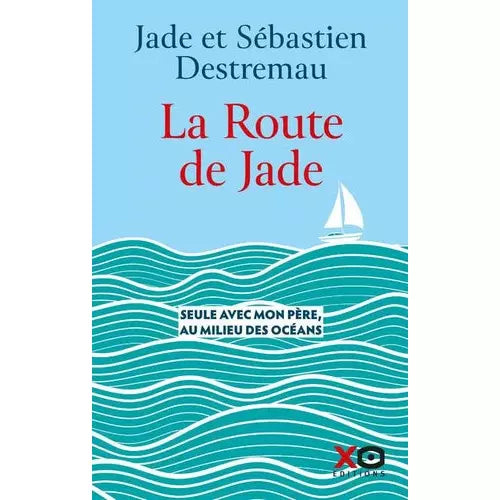 LA ROUTE DE JADE - JADE & SEBASTIEN DESTREMAU