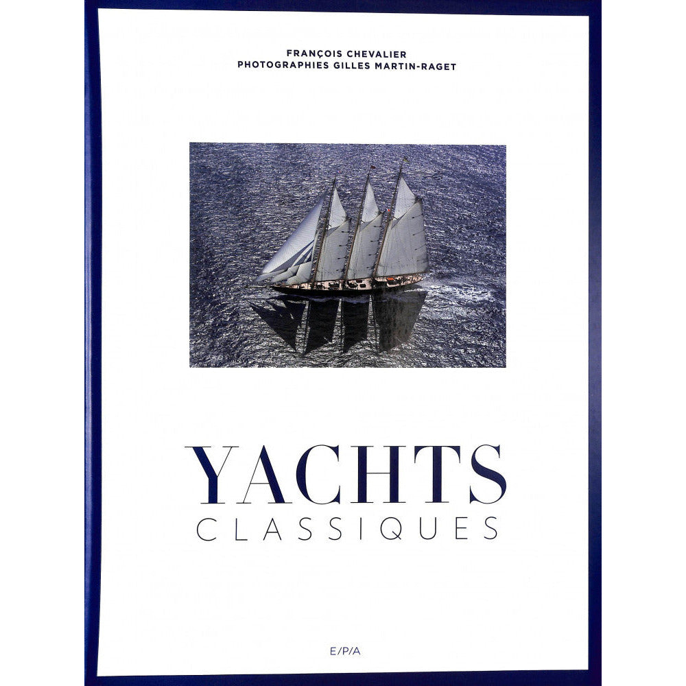 YACHTS CLASSIQUES - FRANCOIS CHEVALIER & GILLES MARTIN-RAGET