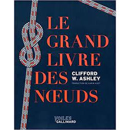LE GRAND LIVRE DES NOEUDS - CLIFFORD W. ASHLEY, KARIN HUET